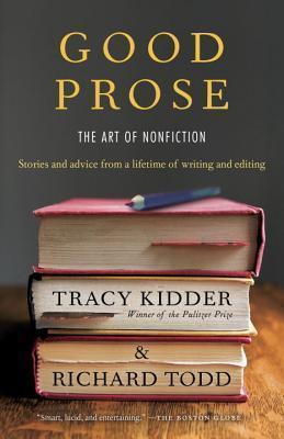 Richard Todd, Tracy Kidder: Good Prose (2013)