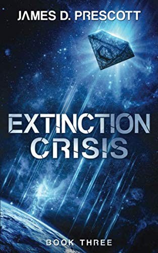 James D. Prescott: Extinction Crisis (Paperback, 2018, Prescott Publishing)
