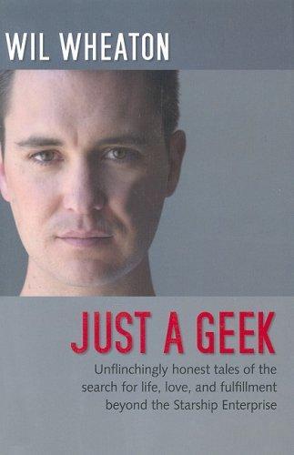 Wil Wheaton: Just a geek (2004, O'Reilly)