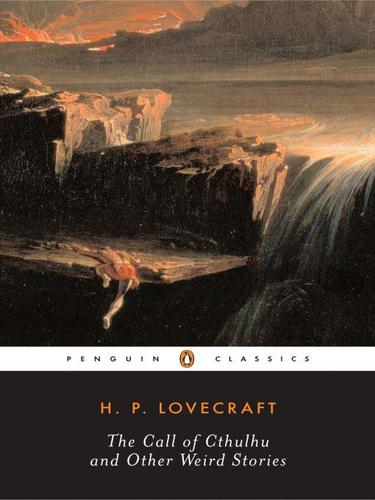 H. P. Lovecraft: The Call of Cthulhu and Other Weird Stories (EBook, 2009, Penguin USA, Inc.)