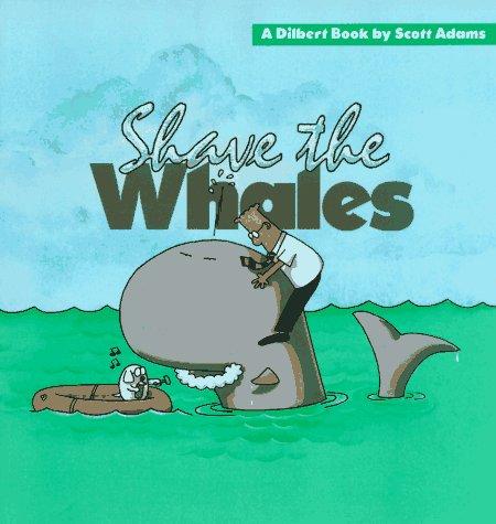 Scott Adams: Shave the whales (1994, Andrews and McMeel)
