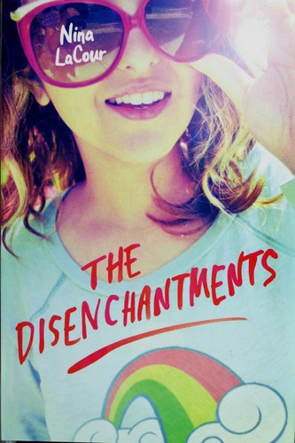Nina LaCour: The Disenchantments (2012, Dutton Books)