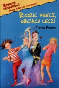 Thomas Brezina: Rodzic precz, obciach lecz! (Hardcover, Polish language, 2007, Egmont)