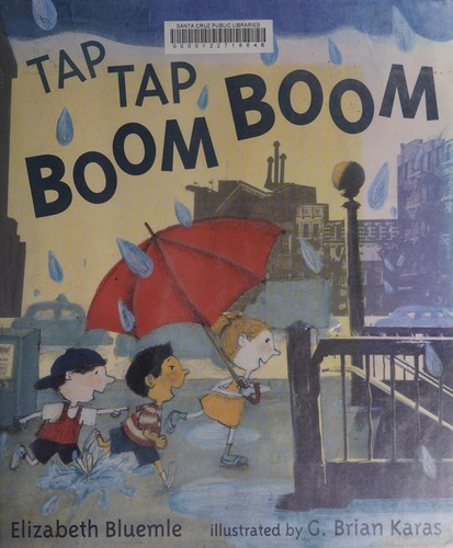 Elizabeth Bluemle: Tap tap boom boom (2014, Candlewick Press)