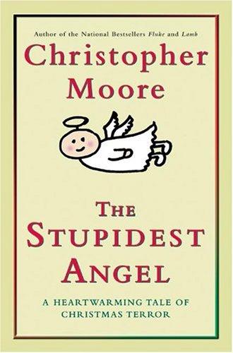 Christopher Moore: The stupidest angel (2004, Morrow)