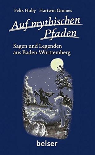 Felix Huby, Hartwin Gromes: Auf mythischen Pfaden (Hardcover, Belser, Chr. Gesellschaft)