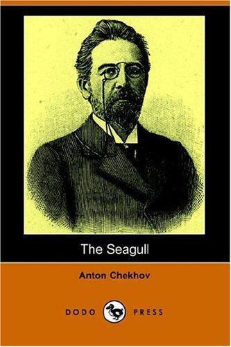 Anton Chekhov: The Seagull (2006, Dodo Press)