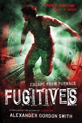 Alexander Gordon Smith: Fugitives (2012, Square Fish)