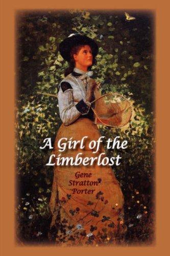 Gene Stratton-Porter: A Girl of the Limberlost (Hardcover, 2006, Norilana Books)