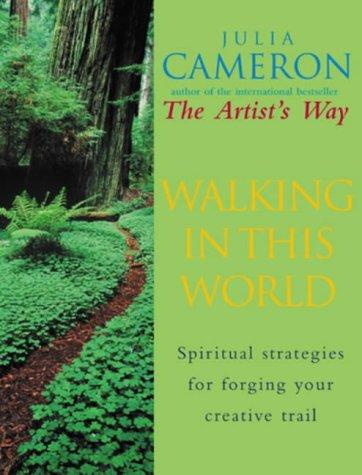 Julia Cameron: Walking in This World (Paperback, 2002, Rider & Co)