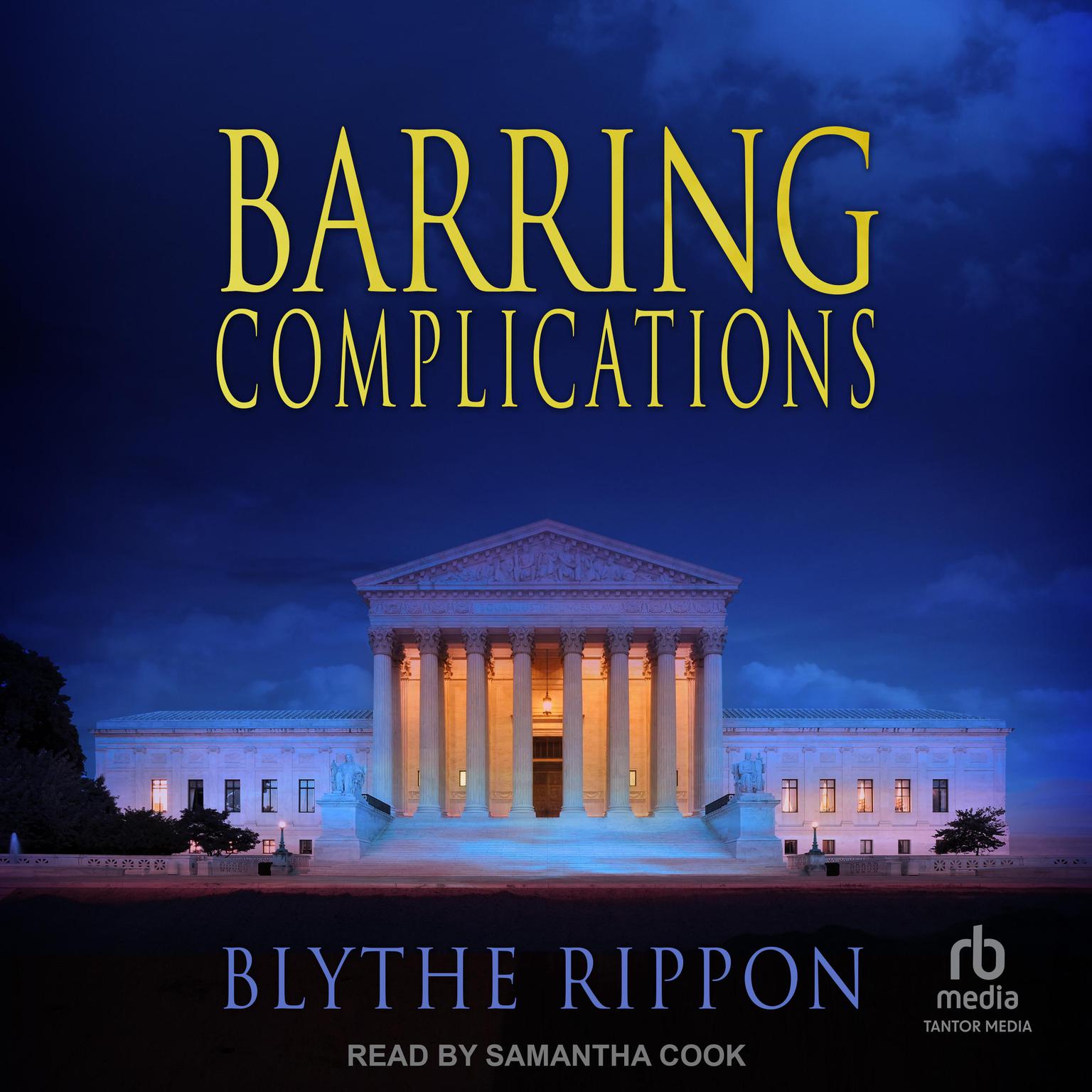 Blythe Rippon, Samantha Cook: Barring Complications (AudiobookFormat, 2023, Tantor Audio)