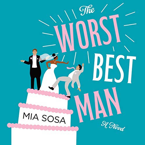 Mia Sosa: The Worst Best Man (AudiobookFormat, 2020, Harpercollins, HarperCollins B and Blackstone Publishing)