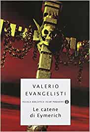 Valerio Evangelisti: Le catene di Eymerich (Paperback, Italian language, 2006, Mondadori)