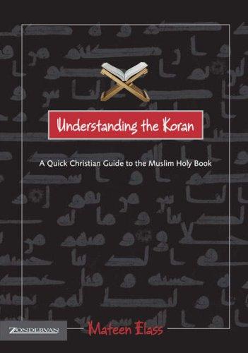 Mateen Elass: Understanding the Koran (2004, Zondervan)