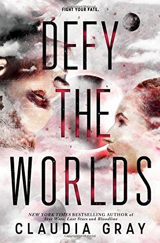 Claudia Gray: Defy the Worlds (Hardcover, 2018, Little, Brown and Company)
