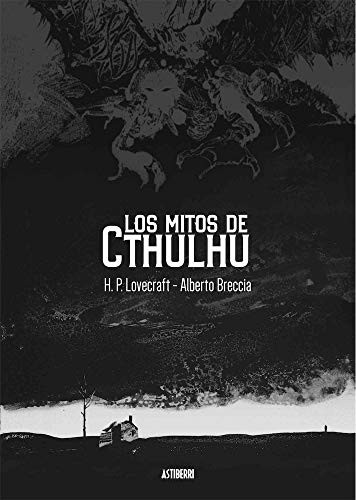 Alberto Breccia, H. P. Lovecraft: Los mitos de Cthulhu (Hardcover, 2020, ASTIBERRI EDICIONES)