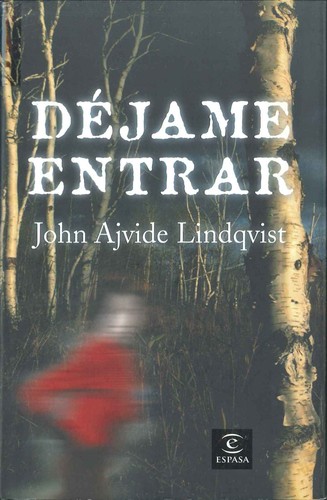 John Ajvide Lindqvist: Déjame entrar (Paperback, Spanish language, 2008, Espasa)