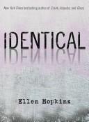 Ellen Hopkins: Identical (Hardcover, 2008, Margaret K. McElderry)