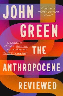 John Green, John Green ( -1757): The Anthropocene Reviewed (Hardcover, 2021, Penguin)