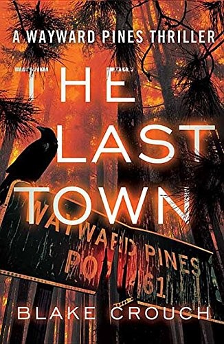 Blake Crouch: The Last Town (Hardcover, 2018, Center Point Pub)