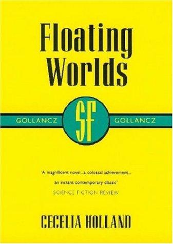 Cecelia Holland: Floating worlds (2000, Gollancz, Distributed in the US by Sterling Pub.)