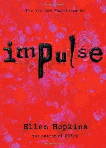 Ellen Hopkins: Impulse (Impulse, #1)
