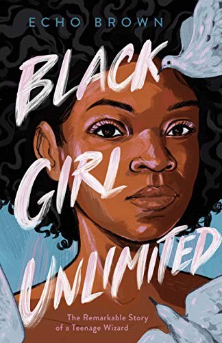 Echo Brown: Black Girl Unlimited (Paperback, 2022, Square Fish)