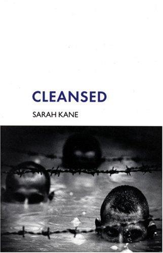 Sarah Kane: Cleansed (1998, Methuen)