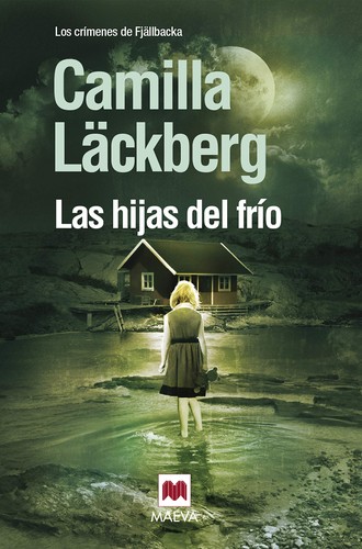 Camilla Läckberg: Las hijas del hielo (Paperback, Spanish language, 2009, Maeva)