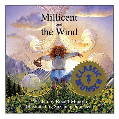 Robert N. Munsch: Millicent and the wind (1984, Annick Press, Distributed in Canada and the USA by Firefly Books)