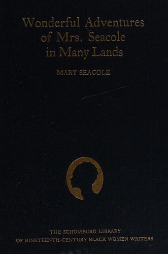 Mary Seacole: Wonderful adventures of Mrs. Seacole in many lands (1990, Oxford University Press)