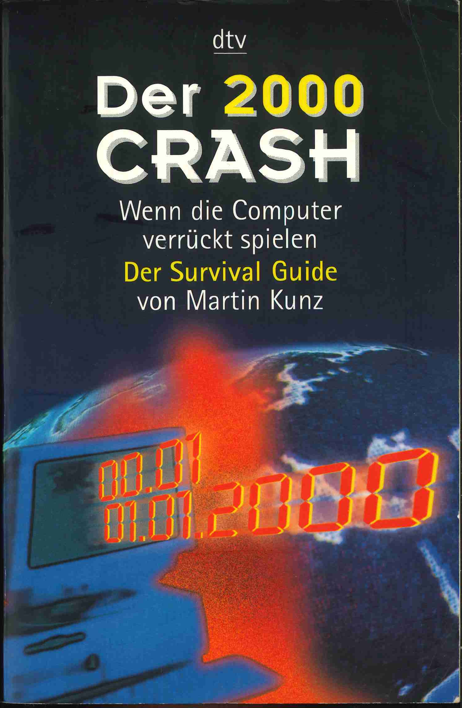 Martin Kunz: Der 2000 Crash (Paperback, German language, 1999, Deutscher Taschenbuch Verlag GmbH  Co. KG)