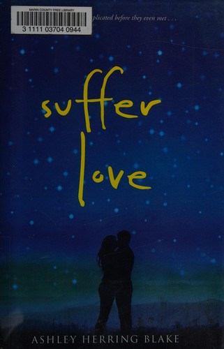 Ashley Herring Blake: Suffer Love (2016, HMH Books for Young Readers)