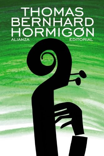 Miguel Sáenz, Thomas Bernhard: Hormigón (Paperback, 2012, Alianza Editorial)
