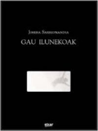 Joseba Sarrionandia Uribelarrea: Gau ilunekoak (Basque language, 2008, Elkar)
