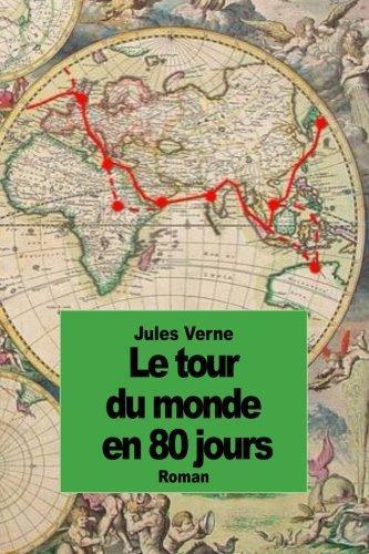 Jules Verne: Le Tour Du Monde En 80 Jours