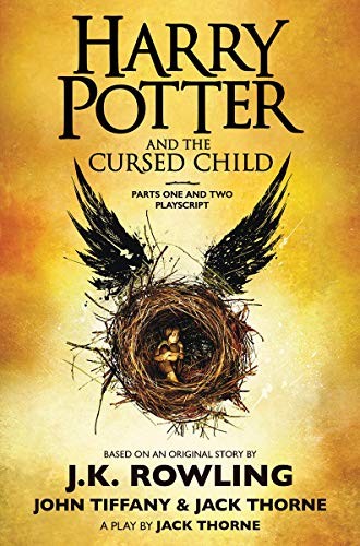 John Tiffany, J. K. Rowling, Jack Thorne, Jack Thorne: Harry Potter and the Cursed Child, Parts One and Two: The Official Playscript of the Original West End Production (2017, Arthur A. Levine Books)