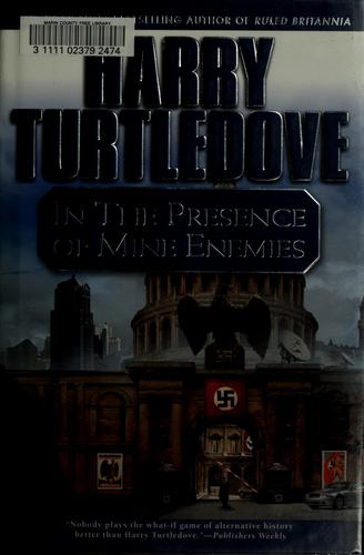Harry Turtledove: In the presence of mine enemies (2004, New American Library)