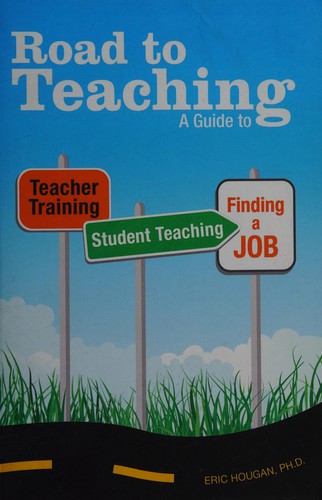Eric Hougan: Road to teaching (2008, Booksurge)