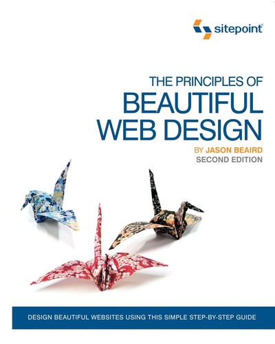 Jason Beaird: The principles of beautiful web design (2010, Sitepoint)
