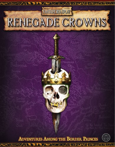 David Chart: Renegade Crowns: A guide to the Border Princes (Warhammer Fantasy Roleplay: Renegade Crowns) (Hardcover, Black Industries)
