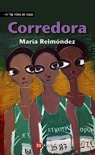 María Reimóndez: Corredora (Paperback, 2017, Edicións Xerais, Xerais)