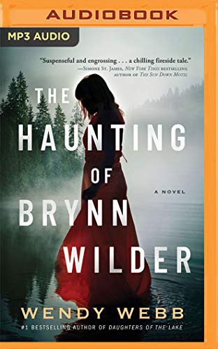 Wendy Webb, Xe Sands: The Haunting of Brynn Wilder (AudiobookFormat, 2020, Brilliance Audio)