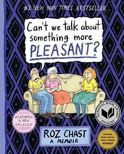 Roz Chast: Can't We Talk about Something More Pleasant? (Paperback, 2016, Bloomsbury USA)