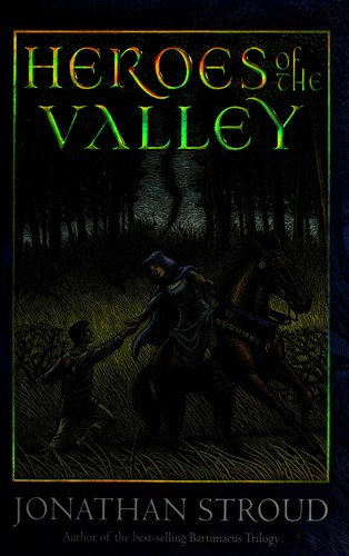 Jonathan Stroud: Heroes of the valley (2009, Disney/Hyperion Books)
