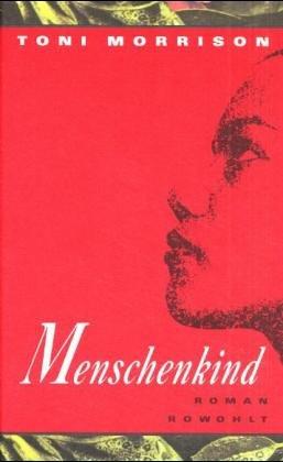 Toni Morrison: Menschenkind (Hardcover, German language, 1989, Rowohlt, Reinbek)