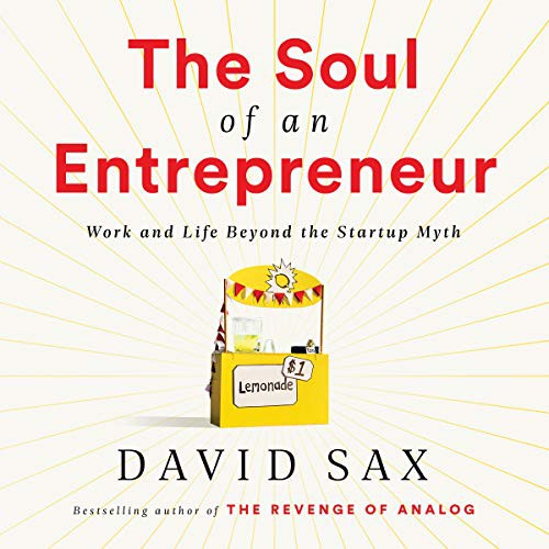 David Sax: The Soul of an Entrepreneur (AudiobookFormat, 2020, Public Affairs, Hachette B and Blackstone Publishing)