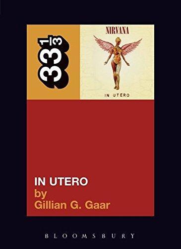 Gillian G. Gaar: Nirvana In Utero (2006)