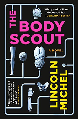 Lincoln Michel: The Body Scout (Paperback, 2022, Orbit)