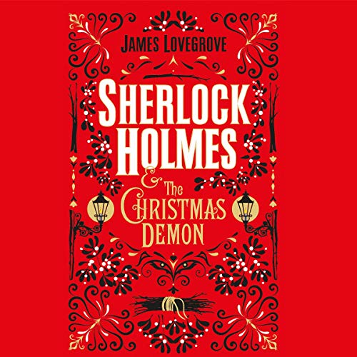 James Lovegrove: Sherlock Holmes and the Christmas Demon (AudiobookFormat, 2020, Blackstone Publishing)